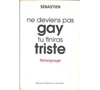 Ne deviens pas gay, tu finiras triste : témoignage