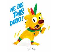 Ne dis pas dodo ! - Lucie Phan - Ecole Des Loisirs - cartonné - Album jeunesse