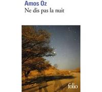 Ne dis pas la nuit - Amos Oz - Gallimard - Poche - Roman