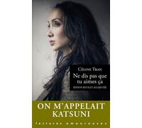 Ne dis pas que tu aimes ça - Céline Tran - La Musardine Eds - Poche - Essai