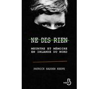 Ne dis rien: Meurtre et mémoire en Irlande du Nord – Belfond