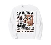 Ne discutez jamais avec Une Petite Fille Qui a Un Joli Motif de Hibou en Forme de « B » Sweatshirt
