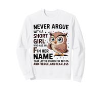 Ne discutez jamais avec Une Petite Fille Qui a Un Joli Motif de Hibou en Forme de « F » Sweatshirt