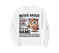 Ne discutez jamais avec Une Petite Fille Qui a Un Joli Motif de Hibou en Forme de « H » Sweatshirt