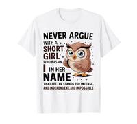 Ne discutez jamais avec Une Petite Fille Qui a Un Joli Motif de Hibou en Forme de « I » T-Shirt