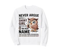 Ne discutez jamais avec Une Petite Fille Qui a Un Joli Motif de Hibou en Forme de « O » Sweatshirt