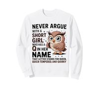 Ne discutez jamais avec Une Petite Fille Qui a Un Joli Motif de Hibou en Forme de « Q » Sweatshirt