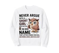 Ne discutez jamais avec Une Petite Fille Qui a Un Joli Motif de Hibou en Forme de « R » Sweatshirt