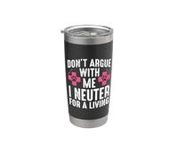 Ne discutez pas avec moi, je suis castré pour gagner ma vie Gobelet isotherme en acier inoxydable double paroi