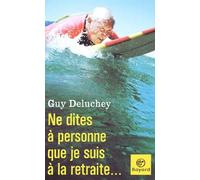Ne dites à personne que je suis à la retraite...