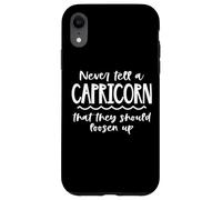 Ne Dites jamais à Un Capricorne de se détendre. Signe du Zodiaque Amusant Coque pour iPhone XR