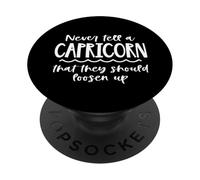 Ne Dites jamais à Un Capricorne de se détendre. Signe du Zodiaque Amusant PopSockets PopGrip Adhésif