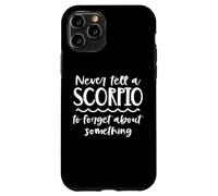 Ne Dites jamais à Un Scorpion d'oublier Quelque Chose du Zodiaque Coque pour iPhone 11 Pro