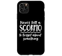 Ne Dites jamais à Un Scorpion d'oublier Quelque Chose du Zodiaque Coque pour iPhone 11 Pro Max