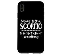 Ne Dites jamais à Un Scorpion d'oublier Quelque Chose du Zodiaque Coque pour iPhone XS Max
