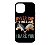 Ne Dites jamais Que ce n'est Pas Un Sport, Je Vous Mets au défi Hobby Horse Coque pour iPhone 12 Mini