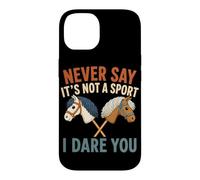 Ne Dites jamais Que ce n'est Pas Un Sport, Je Vous Mets au défi Hobby Horse Coque pour iPhone 14