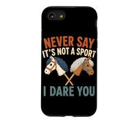 Ne Dites jamais Que ce n'est Pas Un Sport, Je Vous Mets au défi Hobby Horse Coque pour iPhone SE (2020) / 7/8
