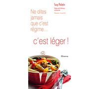 Ne dites jamais que c'est régime... C'est léger !