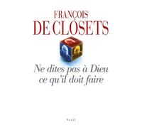 Ne dites pas à Dieu ce qu'il doit faire Einstein le roman d'une vie - François De Closets - Seuil - broché - Essai