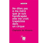 Ne dites pas à ma mère... Charlotte de Vilmorin (Auteur)