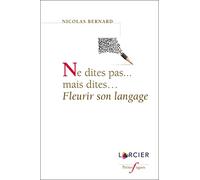 Ne dites pas... mais dites... fleurir son langage