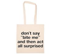 Ne Dites Pas « Mords-Moi » Et Ne Faites Pas Semblant D'être Surpris Totebag Beige Sac En Coton Réutilisable Écologique Beige Totebag Eco Friendly Reusable Cotton Bag