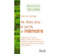Ne dites plus : je perds la mémoire