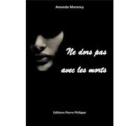 Ne dors pas avec les morts Grand format - Amenda Morency - Pierre Philippe - broché - Roman