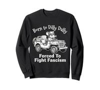 Né d'une Souris obligée de Combattre Le fascisme Dilly Dally Sweatshirt