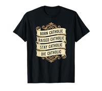 Né, élevé, séjour et Mort dans la Foi chrétienne catholique Vintage T-Shirt