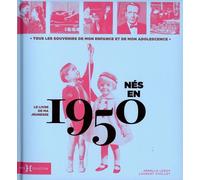 Né En 1950, Le Livre De Ma Jeunesse - Tous Les Souvenirs De Mon Enfance Et De Mon Adolescence