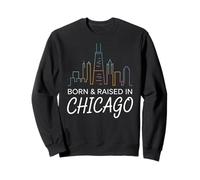 Né et élevé à Chicago - Horizon de Chicago Sweatshirt
