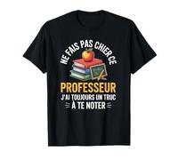 Ne Fais Pas Chier ce Professeur - Parfait pour Les profs T-Shirt