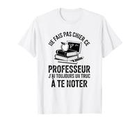 Ne Fais Pas Chier ce Professeur - Parfait pour Les profs T-Shirt