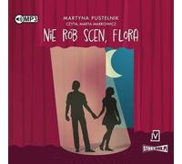 Ne fais pas de scène, Flora - Martyna Pustelnik (Hörbuch auf Polnisch)