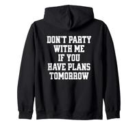 Ne Fais Pas la fête avec Moi si tu as des projets pour Demain Sweat à Capuche