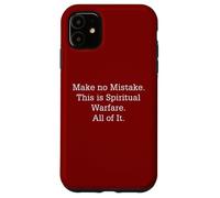 Ne faites aucune erreur : c'est la guerre spirituelle tout cela Coque pour iPhone 11