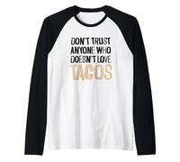 Ne Faites Confiance à Personne Qui n'aime Pas Tacos Distressed Text Manche Raglan