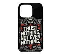 Ne Faites Confiance à Rien, Pas même à Rien Coque pour iPhone 13 Pro