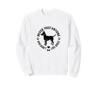 Ne Faites jamais Confiance à Quelqu'un Qui n'aime Pas Les Chiens Sweatshirt, Unisexe pour Adultes, Blanc, S