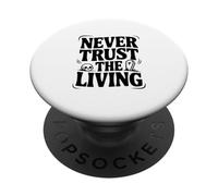 Ne Faites jamais Confiance à The Living Creepy Halloween PopSockets PopGrip Adhésif