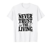 Ne Faites jamais Confiance à The Living Creepy Halloween T-Shirt