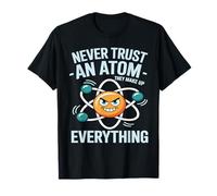 Ne Faites jamais Confiance à Un Atome Disant Physique Science Chimie Atom Ne T-Shirt
