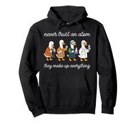 Ne Faites jamais Confiance à Un Atome, il Compose Tout : Science Geek Sweat à Capuche