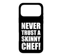 Ne Faites jamais Confiance à Un Chef Maigre ! Dicton drôle de Cuisinier ou de Cuisinier Coque pour iPhone 17 Pro Max