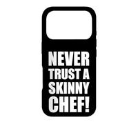 Ne Faites jamais Confiance à Un Chef Maigre ! Dicton drôle de Cuisinier ou de Cuisinier Coque pour iPhone 17 Pro