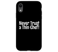 Ne Faites jamais Confiance à Un Chef Mince! pour Le Cuisinier Plus Complet Coque pour iPhone XR