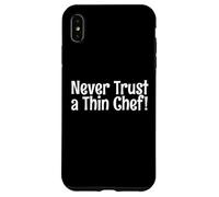 Ne Faites jamais Confiance à Un Chef Mince! pour Le Cuisinier Plus Complet Coque pour iPhone XS Max