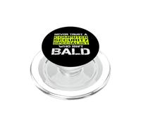 Ne Faites jamais Confiance à Un spécialiste de la sécurité Informatique Qui n'est Pas Chauve PopSockets PopGrip pour MagSafe